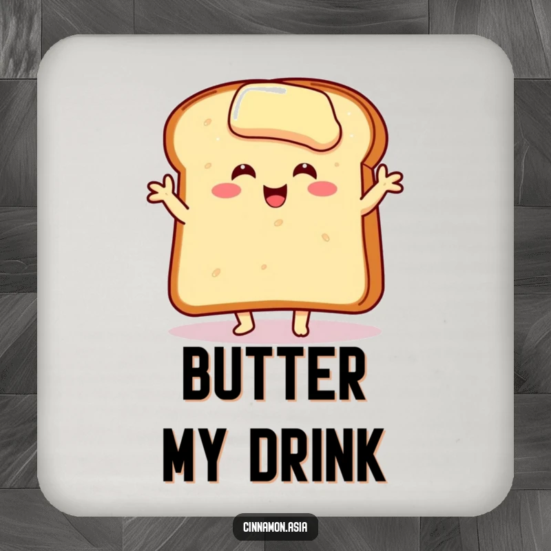 Funny drink coaster with a smiling, buttered toast slice in a joyful dance pose, adding humor to your table.